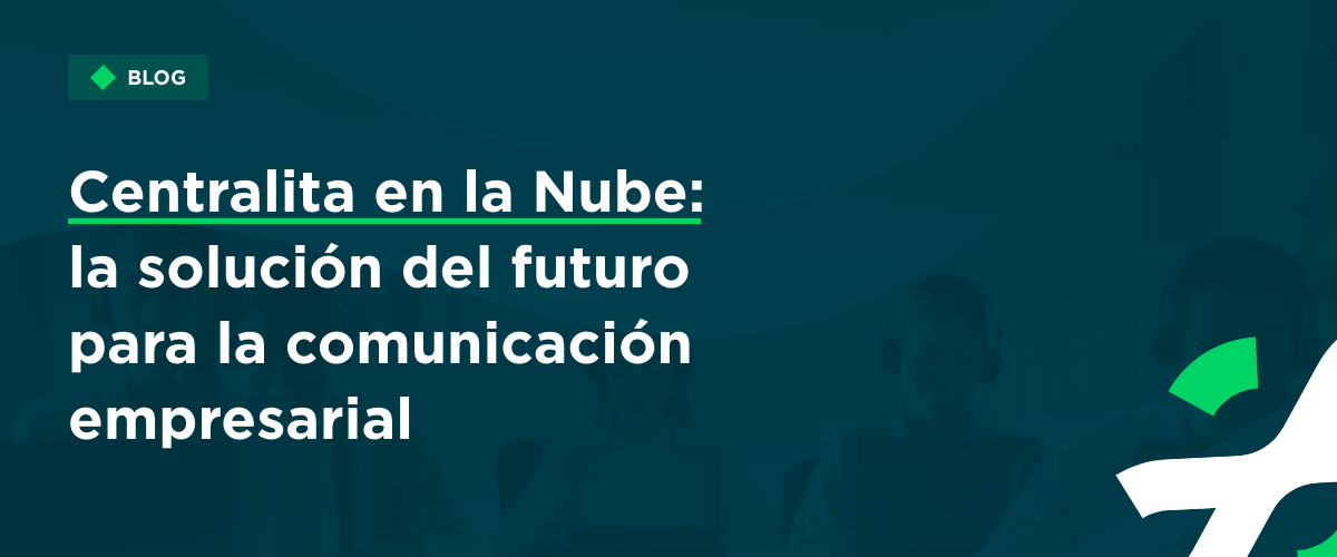 Centralita en la nube: La solución del futuro para la comunicación empresarial